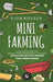 Mini Farming: Lo que necesita saber para empezar su propia pequeña granja y una guía de apicultura de patio trasero para principiant by Dion Rosser