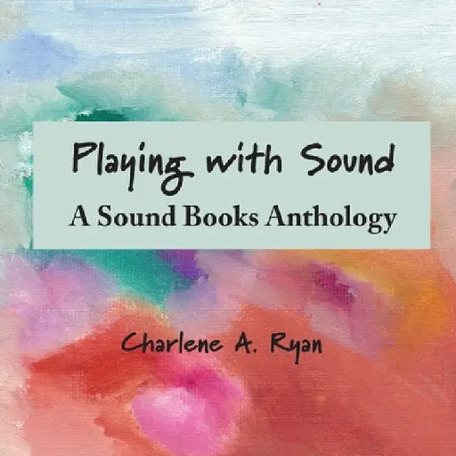 Playing with Sound by Charlene A. Ryan