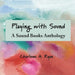 Playing with Sound by Charlene A. Ryan