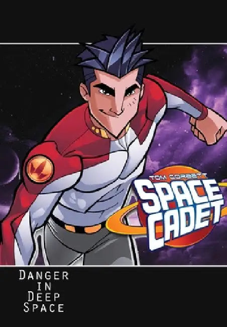 Tom Corbett: Space Cadet: Danger in Deep Space by Cw Cooke