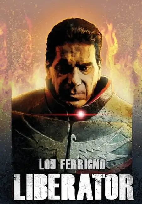 Lou Ferrigno: Liberator by Lou Ferrigno