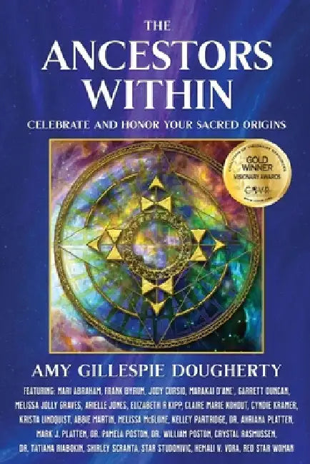 The Ancestors Within: Celebrate and Honor Your Sacred Origins by Amy Gillespie Dougherty