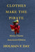 Clothes Make the Pirate - Maine Classic Annotated Edition by Holman F. Day, Tommy Carbone