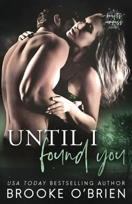 Until I Found You: A Second Chance Small Town Romance by Brooke O'Brien