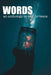 Words: An Anthology by and for Teens by Brandon Auten