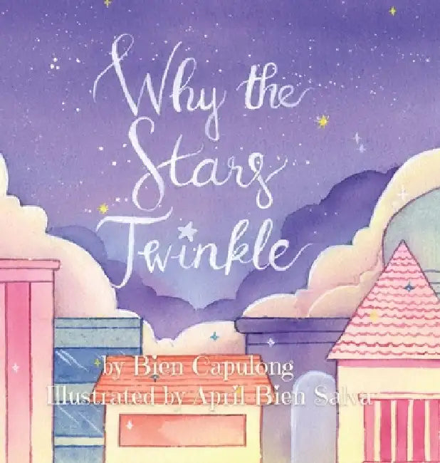 Why The Stars Twinkle by Bien Capulong