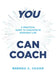 You Can Coach: A Practical Guide to Coaching in Everyday Life by Brenda C. Chand