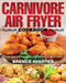 Carnivore Air Fryer Cookbook by Brence Highter