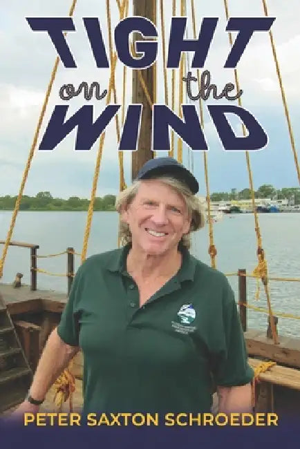 Tight on the Wind by Peter Saxton Schroeder