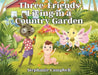 Three Friends Living in a Country Garden by Stephanie Campbell