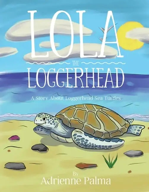 Lola the Loggerhead by Adrienne Palma
