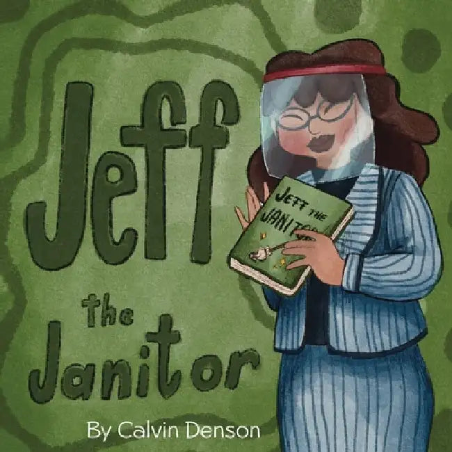 Jeff the Janitor by Calvin Denson