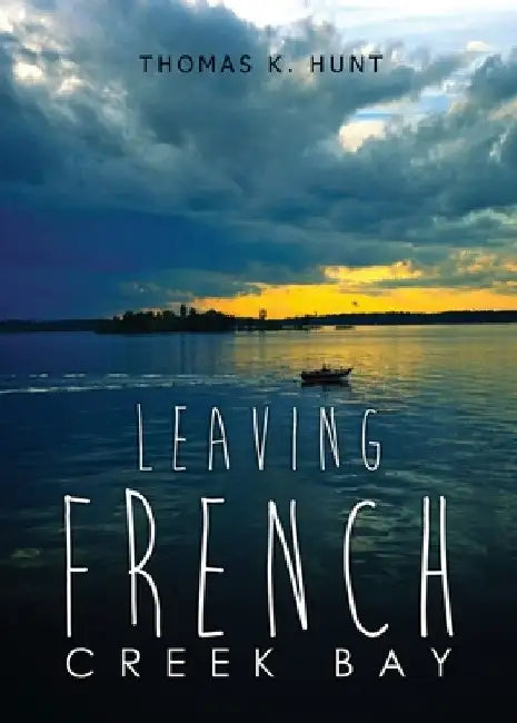 Leaving French Creek Bay by Thomas K. Hunt