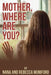 Mother, Where Are You? by Nana Mumford