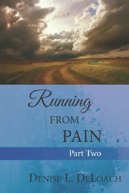 Running From Pain: Book Two by Denise L. Deloach