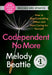 Codependent No More: How to Stop Controlling Others and Start Caring for Yourself by Melody Beattie