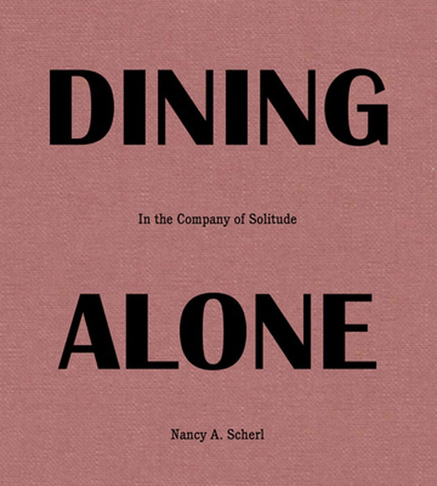 Dining Alone: In the Company of Solitude