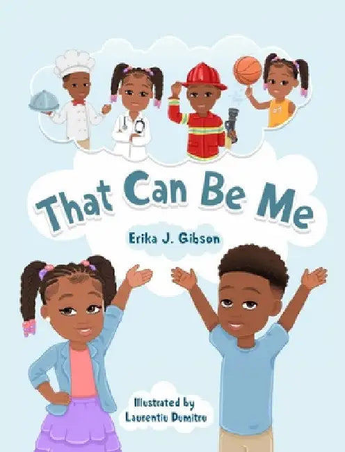 That Can Be Me by Erika J. Gibson