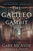 The Galileo Gambit by Gary McAvoy