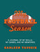 My Football Season: A journal of my skills, my games, and my memories by Karleen Tauszik
