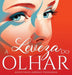 A Leveza Do Olhar by Agostinho Adrego Pessanha