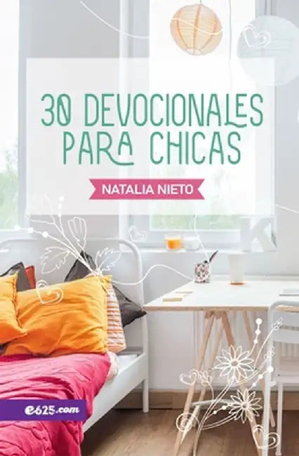 30 Devocionales Para Chicas by Natalia Nietoo