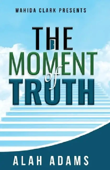 The Moment of Truth by Alah Adams