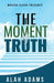 The Moment of Truth by Alah Adams