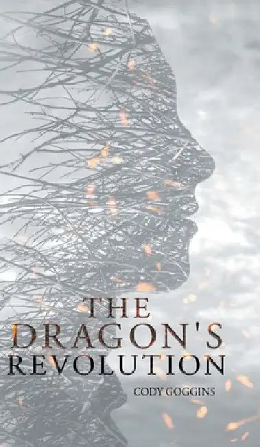 The Dragon's Revolution by Cody Goggins
