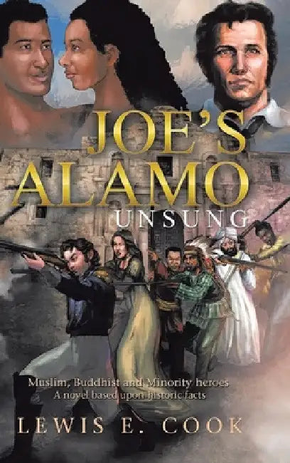 Joe's Alamo Unsung by Lewis E. Cook