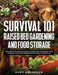 Survival 101 Raised Bed Gardening and Food Storage: The Complete Survival Guide to Growing Your Food, Food Storage, and Food Preservation in 2021 (2 B by Rory Anderson