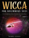 Wicca For Beginners 2021: An Introduction to Wiccan Beliefs Part 1 by Serra Night