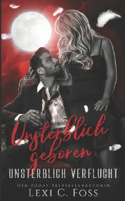 Unsterblich Geboren: Vampir Liebesroman by Translations, Daniela Mansfield