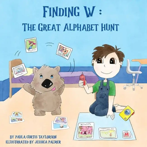 Finding W: The Great Alphabet Hunt by Paula Curtis-Taylorson