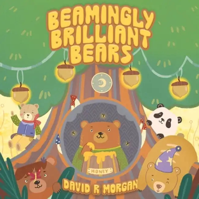 Beamingly Brilliant Bears by David R. Morgan