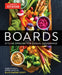 Boards: Stylish Spreads for Casual Gatherings by America's Test Kitchen