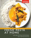 Fresh Pasta at Home: 12 Doughs, 20 Shapes, 100+ Recipes, with or Without a Machine by America's Test Kitchen