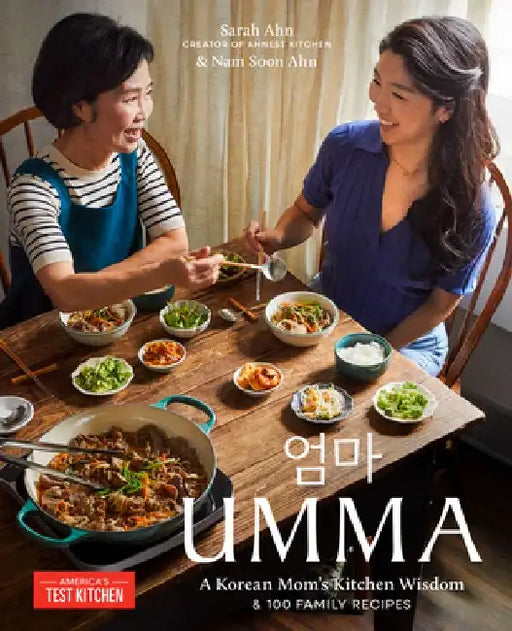 Umma: A Korean Mom's Kitchen Wisdom and 100 Family Recipes by Sarah Ahn