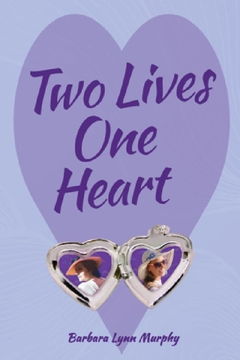Two Lives, One Heart by Barbara Lynn Murphy
