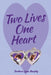 Two Lives, One Heart by Barbara Lynn Murphy