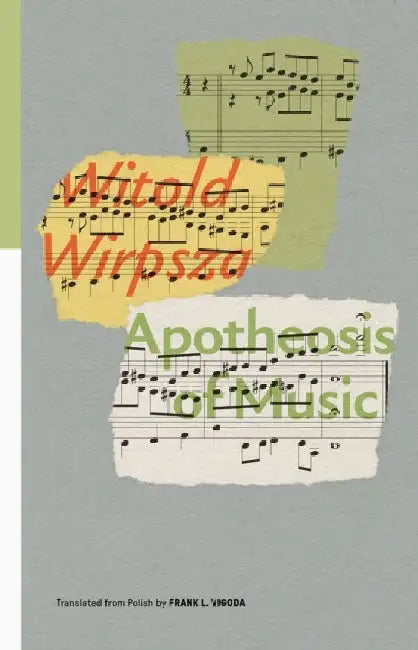 Apotheosis of Music: Selected Poems by Witold Wirpsza