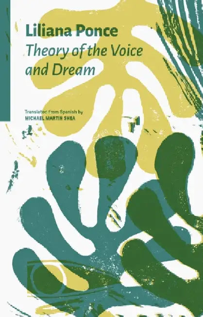 Theory of the Voice and Dream by Liliana Ponce