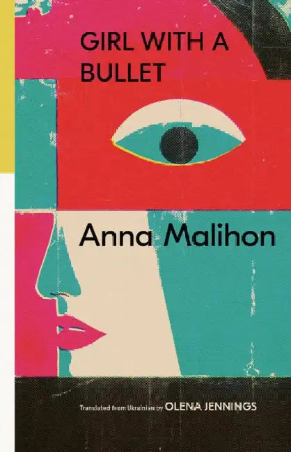 Girl With a Bullet: Selected Poems by Anna Malihon
