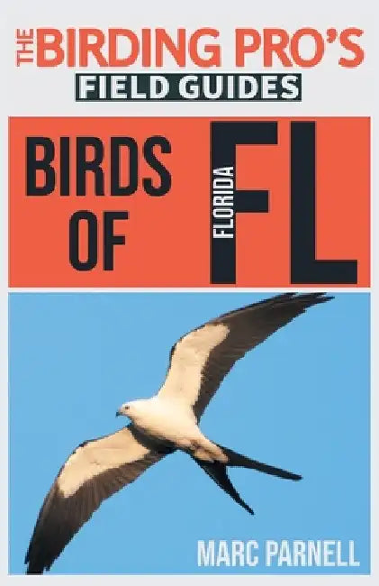 Birds of Florida (The Birding Pro's Field Guides) by Marc Parnell