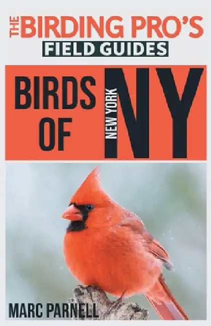 Birds of New York (The Birding Pro's Field Guides) by Marc Parnell