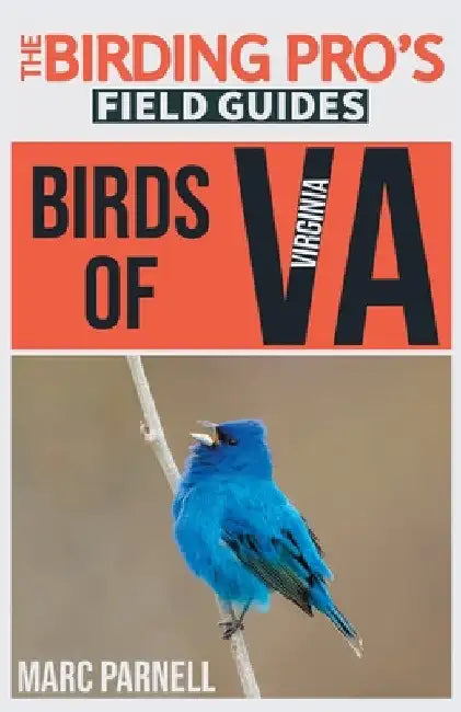 Birds of Virginia (The Birding Pro's Field Guides) by Marc Parnell