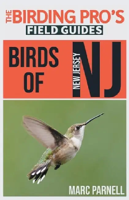 Birds of New Jersey (The Birding Pro's Field Guides) by Marc Parnell