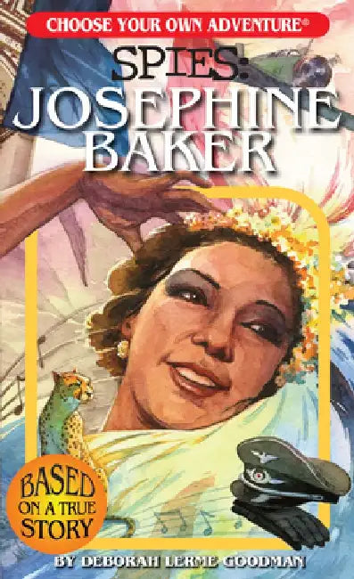 Choose Your Own Adventure Spies: Josephine Baker by Deborah Lerme Goodman