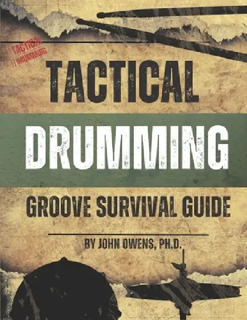 Tactical Drumming Groove Survival Guide by John Owens