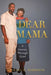 Dear Mama: A Journey Through Grief by Michael C. Robinson